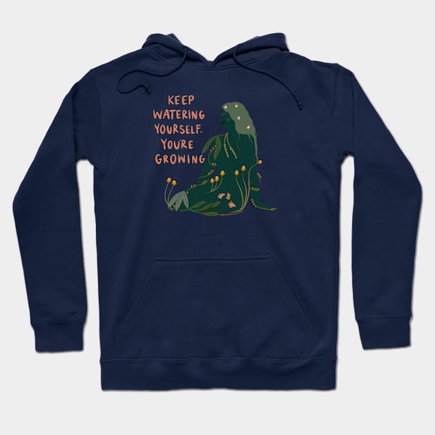 Keep watering yourself Hoodie by Harmony Willow Studio